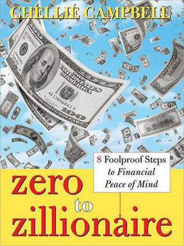 Zero to Zillionaire: 8 Foolproof Steps to Financial Peace of Mind