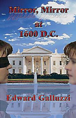 Cover image for Mirror, Mirror at 1600 D.C.