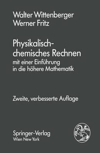 Physikalisch-Chemisches Rechnen: Mit Einer Einfuhrung in Die Hoehere Mathematik