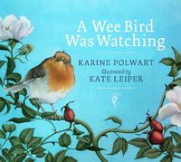 Cover image for A Wee Bird Was Watching