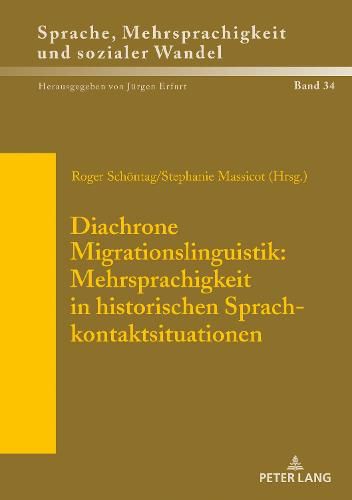 Cover image for Diachrone Migrationslinguistik: Mehrsprachigkeit in historischen Sprachkontaktsituationen: Akten des XXXV. Romanistentages in Zuerich (08. bis 12. Oktober 2017)