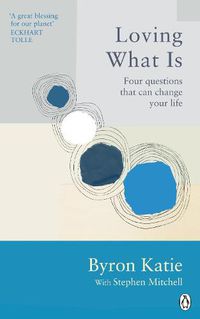 Cover image for Loving What Is: Four Questions That Can Change Your Life