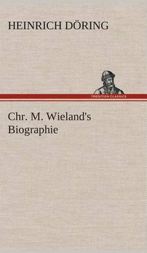 Cover image for Chr. M. Wieland's Biographie