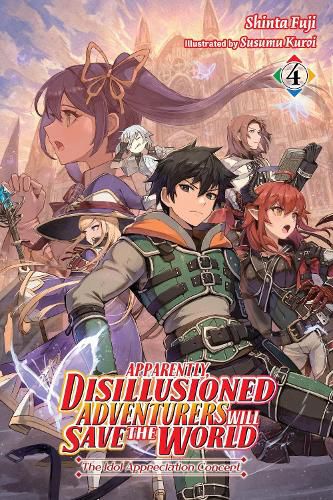 Cover image for Apparently, Disillusioned Adventurers Will Save the World, Vol. 4 (light novel)