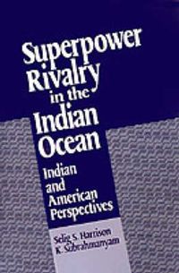 Cover image for Superpower Rivalry in the Indian Ocean: Indian and American Perspectives