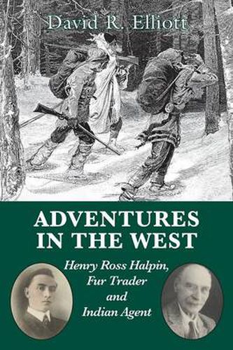 Adventures in the West: Henry Halpin, Fur Trader and Indian Agent