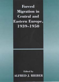 Cover image for Forced Migration in Central and Eastern Europe, 1939-1950