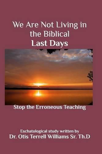 Cover image for We Are Not Living in the Biblical Last Days