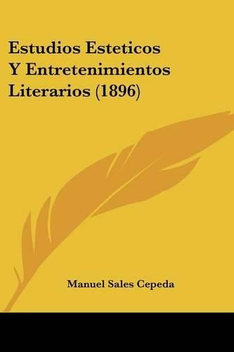 Cover image for Estudios Esteticos y Entretenimientos Literarios (1896)