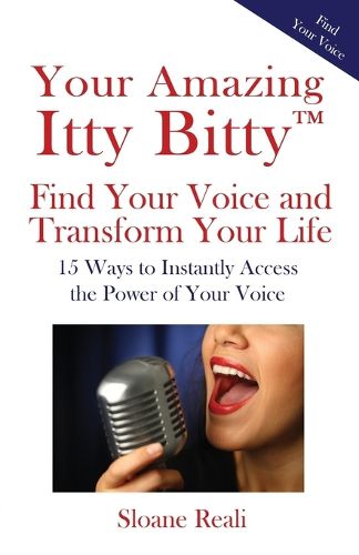 Cover image for Your Amazing Itty Bitty(TM) Find Your Voice and Transform Your Life