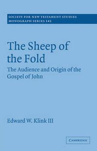 Cover image for The Sheep of the Fold: The Audience and Origin of the Gospel of John