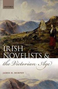 Cover image for Irish Novelists and the Victorian Age