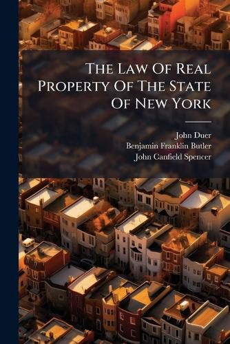 Cover image for The Law Of Real Property Of The State Of New York