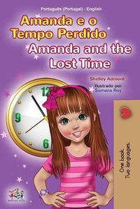 Cover image for Amanda and the Lost Time (Portuguese English Bilingual Children's Book - Portugal)