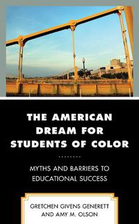 Cover image for The American Dream for Students of Color: Myths and Barriers to Educational Success