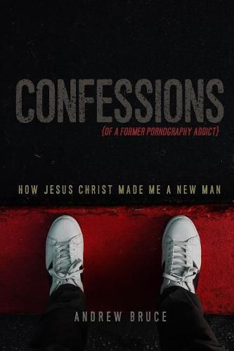 Cover image for Confessions of a Former Pornography Addict