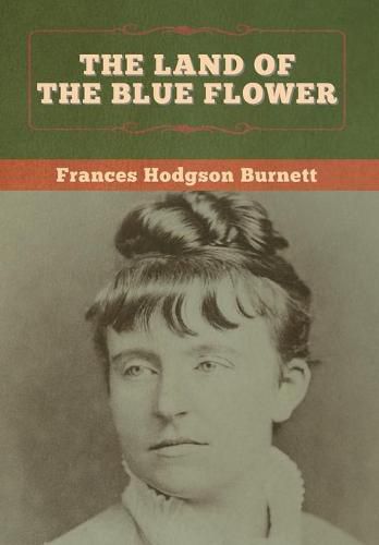 Cover image for The Land of the Blue Flower