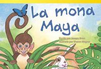 Cover image for La mona Maya (Maya Monkey) (Spanish Version)