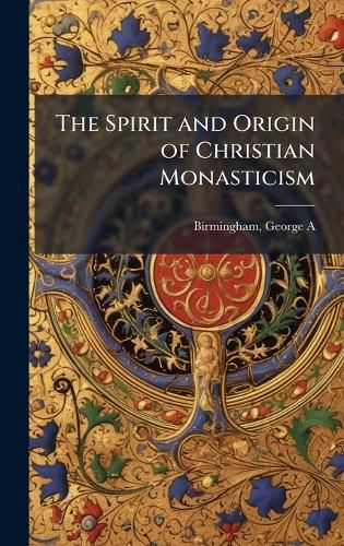 Cover image for The Spirit and Origin of Christian Monasticism
