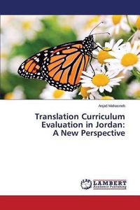 Cover image for Translation Curriculum Evaluation in Jordan: A New Perspective