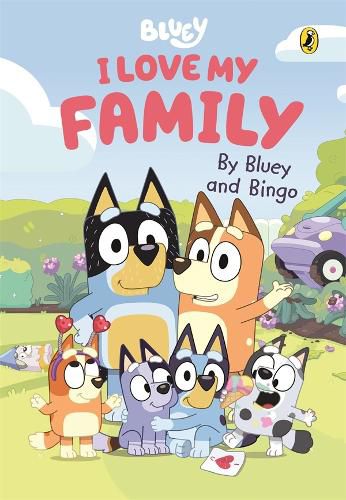 Bluey: I Love My Family: A Valentine's Day Book by Bluey and Bingo