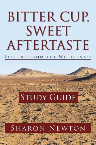 Cover image for Bitter Cup, Sweet Aftertaste - Lessons from the Wilderness: Study Guide