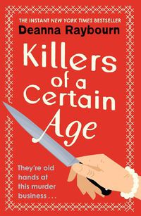 Cover image for Killers of a Certain Age: A gripping, action-packed cosy crime adventure to keep you hooked in 2022