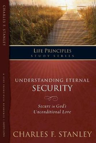 The Life Principles Study Series: Understanding  Eternal Security