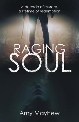 Cover image for Raging Soul: A Decade of Murder, a Lifetime of Redemption