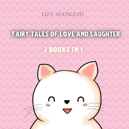 Fairy Tales of Love and Laughter: 2 Books in 1