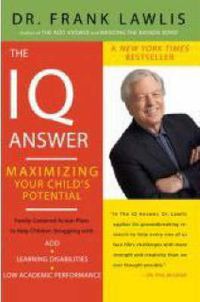 Cover image for The IQ Answer: Maximizing Your Child's Potential