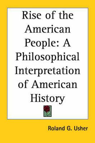 Cover image for Rise of the American People: A Philosophical Interpretation of American History (1914)