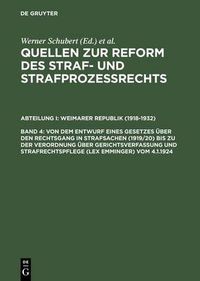 Cover image for Von Dem Entwurf Eines Gesetzes UEber Den Rechtsgang in Strafsachen (1919/20) Bis Zu Der Verordnung UEber Gerichtsverfassung Und Strafrechtspflege (Lex Emminger) Vom 4.1.1924