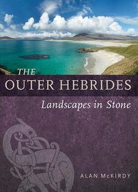 Cover image for The Outer Hebrides: Landscapes in Stone