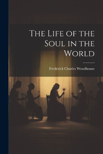 The Life of the Soul in the World