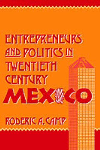 Cover image for Entrepreneurs and Politics in Twentieth-Century Mexico