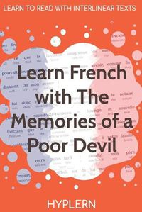 Cover image for Learn French with The Memories of a Poor Devil: Interlinear French to English