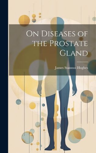 Cover image for On Diseases of the Prostate Gland
