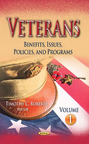 Cover image for Veterans: Benefits, Issues, Policies & Programs -- Volume 1