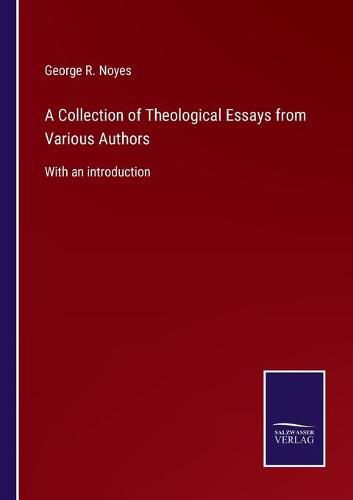 Cover image for A Collection of Theological Essays from Various Authors: With an introduction