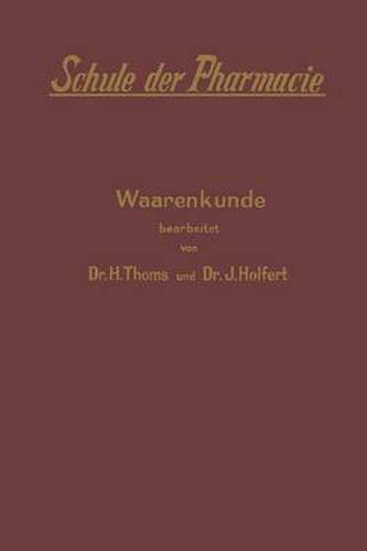 Cover image for Schule Der Pharmacie: V. Waarenkunde