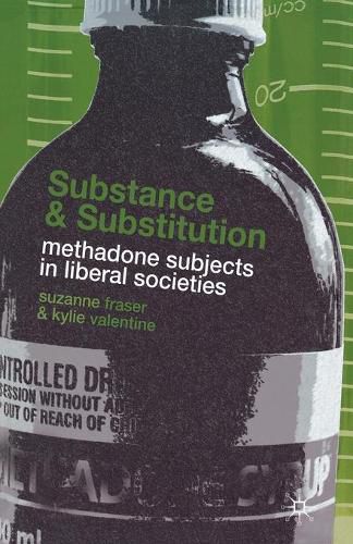 Cover image for Substance and Substitution: Methadone Subjects in Liberal Societies