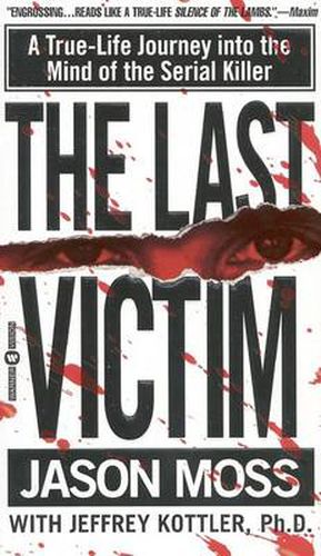 Cover image for The Last Victim: A True-Life Journey into the Mind of the Serial Killer