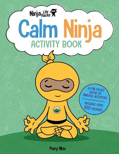Cover image for Ninja Life Hacks: Calm Ninja Activity Book: (Mindful Activity Books for Kids, Emotions and Feelings Activity Books, Social Skills Activities for Kids, Social Emotional Learning)