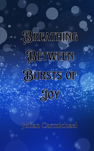 Cover image for Breathing Between Bursts of Joy