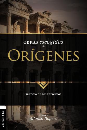 Cover image for Obras escogidas de Origenes: Tratado de los principios