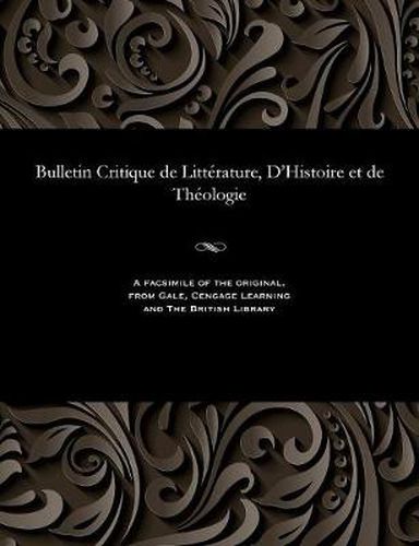 Bulletin Critique de Litt rature, d'Histoire Et de Th ologie