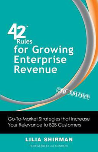 Cover image for 42 Rules for Growing Enterprise Revenue (2nd Edition): Go-To-Market Strategies That Increase Your Relevance to B2B Customers