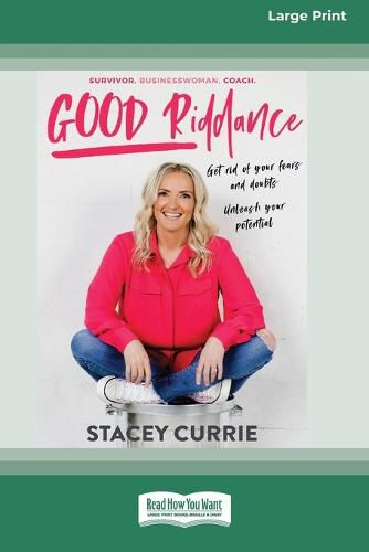 Cover image for Good Riddance: Get rid of your fears and doubts. Unleash your potential. [16pt Large Print Edition]