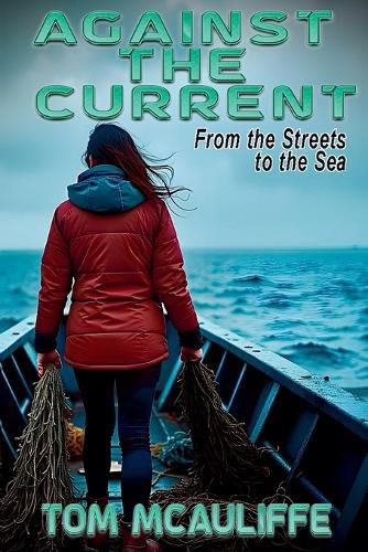 Cover image for Against the Current - From the Streets to the Sea